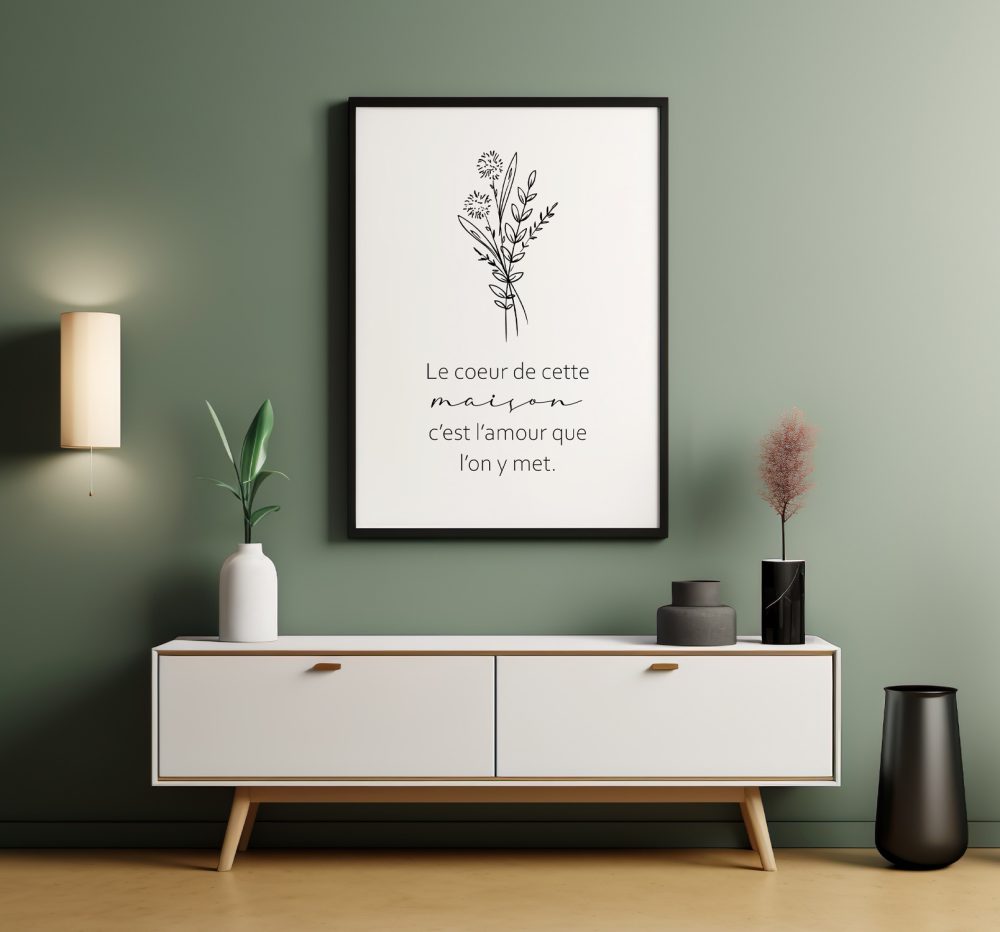 Affiche citation positive, le coeur de cette maison c'est l'amour que l'on y met