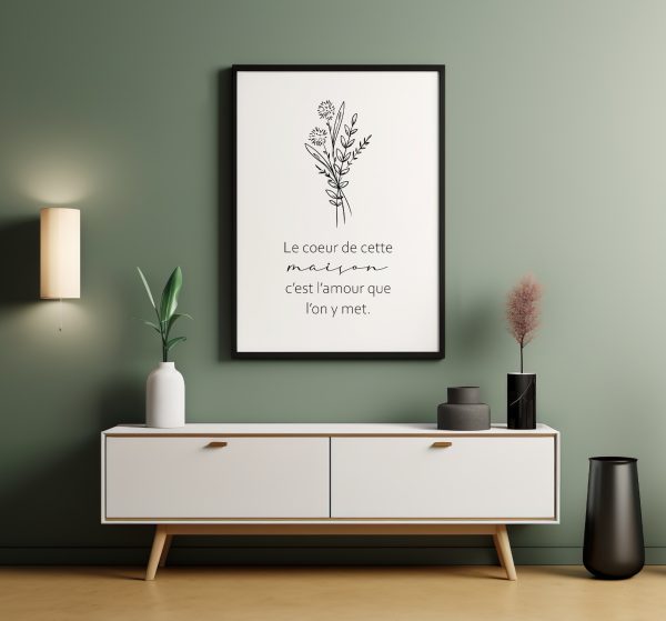 Affiche citation positive, le coeur de cette maison c'est l'amour que l'on y met